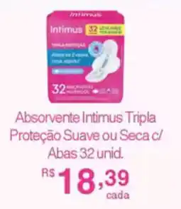 Drogarias Farmagnus Absorvente Intimus Tripla Proteção Suave ou Seca oferta