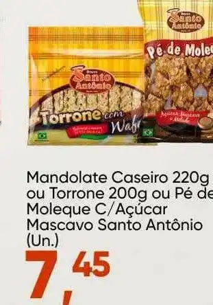 Imec Supermercados Mandolate Caseiro 220g Ou Torrone 200g Ou Pé De Moleque C Açúcar Mascavo Santo Antônio oferta