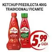 Kaçula Supermercados Ketchup predilecta tradicional/ picante oferta