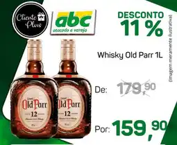 ABC Atacado Whisky Old Parr oferta