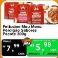 Max Atacadista Perdigão - fettuccine meu menu sabores pacote oferta