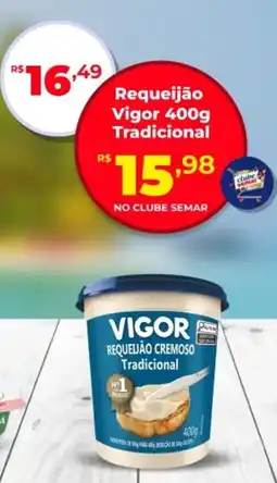 Semar Supermercado Requeijão Vigor Tradicional oferta