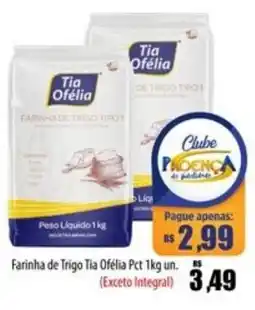 Proença Supermercados Farinha de Trigo Tia Ofelia Pct oferta