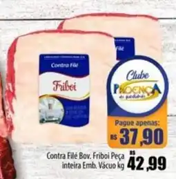 Proença Supermercados Contra Filé Bov. Friboi Peça inteira Emb. Vácuo oferta