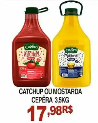 Mercadão Atacadista Catchup ou Mostarda Cepera 3.5kg oferta
