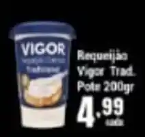 Higa's Supermercado Requeijao Vigor Trad. Pote 200g oferta