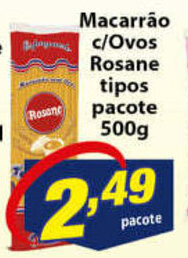 Vencedor Atacadista Macarrao c/ Ovos Rosane tipos pacote 500g oferta