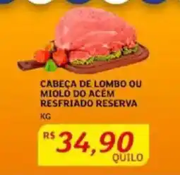 Assaí Atacadista Cabeça de lombo ou miolo do acém resfriado reserva oferta