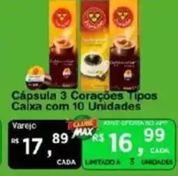 Max Atacadista Cápsula 3 Corações Tipos oferta