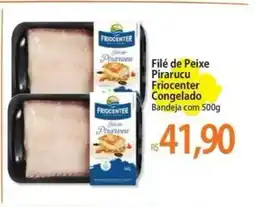 Atacadão Filé de Peixe Pirarucu Friocenter Congelado oferta