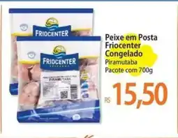 Atacadão Peixe em Posta Friocenter Congelado oferta