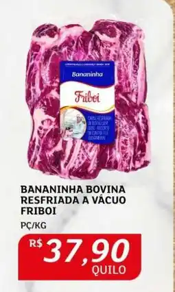 Assaí Atacadista Bananinha Bovina Resfriada a Vácuo Friboi oferta