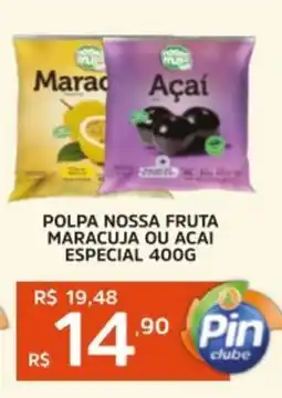 Pinheiro Supermercado Polpa nossa fruta maracuja ou acai especial oferta