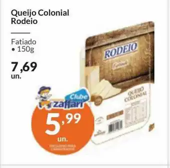 Zaffari Queijo Colonial Rodeio oferta