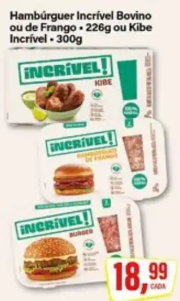 Rede Supermarket Hambúrguer Incrível Bovino ou de Frango / Kibe Incrível oferta