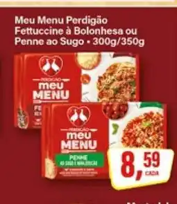 Rede Supermarket Meu Menu Perdigão Fettuccine à Bolonhesa ou Penne ao Sugo oferta