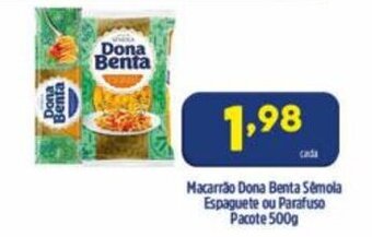 Arena Atacado Macarrao Dona Benta Semola Espaguete ou Parafuso 500g oferta