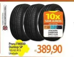Atacadão Pneu FM800 Dunlop SP oferta