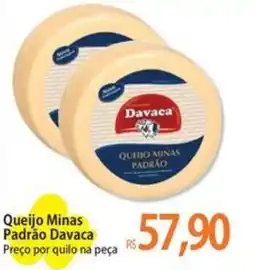 Queijo Minas Padrão Davaca Preço por quilo na peça