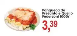 Federzoni Supermercados Panqueca de Presunto e Queijo Federzoni oferta
