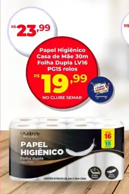 Semar Supermercado Papel Higiênico Casa de Mãe 30m Folha Dupla LV16 PG15 rolos oferta
