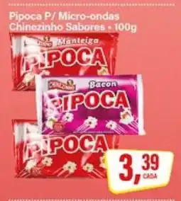 Rede Supermarket Pipoca P/ Micro-ondas Chinezinho Sabores - 100g oferta