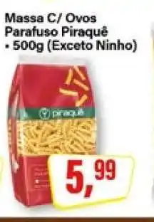 Rede Supermarket Massa C/ Ovos Parafuso Piraquê oferta
