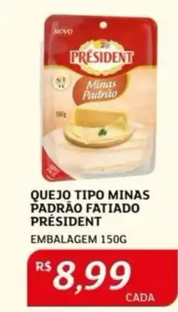 Assaí Atacadista Queijo Tipo Minas Padrão Fatiado Président oferta