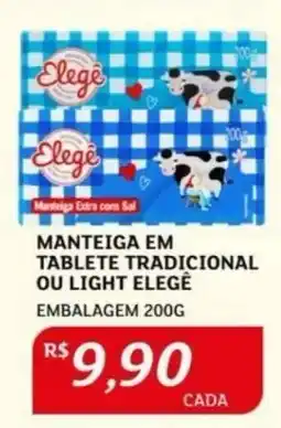 Assaí Atacadista Manteiga em Tablete Tradicional ou Light Elegê oferta