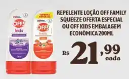 Bahamas Supermercados Repelente loção off family squeeze oferta especial ou off kids embalagem econômica oferta