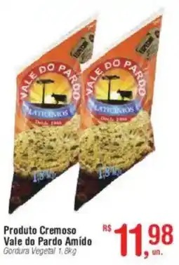 Fort Atacadista Produto Cremoso Vale do Pardo Amído Gordura Vegetal oferta
