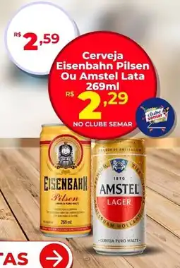 Semar Supermercado Cerveja Eisenbahn Pilsen Ou Amstel Lata oferta