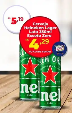 Semar Supermercado Cerveja Heineken Lager Lata Exceto Zero oferta