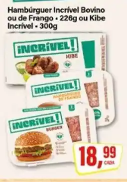 Rede Supermarket Hambúrguer Incrível Bovino ou de Frango / Kibe Incrível oferta