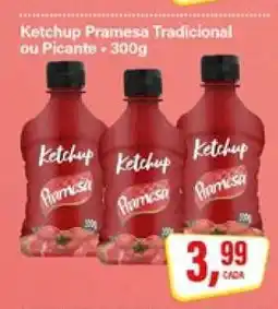 Rede Supermarket Ketchup Pramesa Tradicional ou Picante oferta