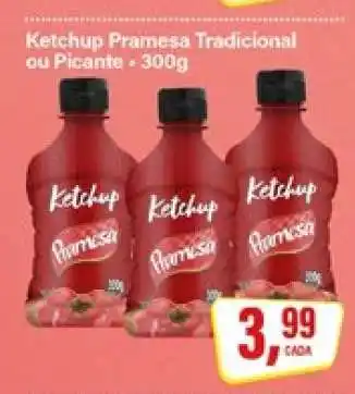 Rede Supermarket Ketchup Pramesa Tradicional ou Picante oferta