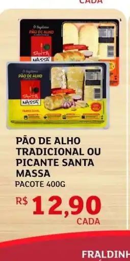 Assaí Atacadista Pão de Alho Tradicional ou Picante Santa Massa oferta