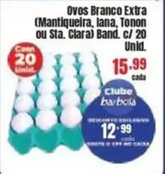 Barbosa Supermercados Ovos Branco Extra (Mantiqueira, lana, Tonon ou Sta. Clara) Band. oferta
