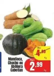 Barbosa Supermercados Mandioca, Chuchu ou Abóbora Cabotian oferta