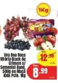 Barbosa Supermercados Uva Boa Roca (Vitória Black ou Crinson s/ Semente) Band 500g ou Maca Kids Pcte. oferta