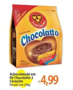 Atacadão Achocolatado em Pó Chocolatto 3 Corações Pacote com oferta
