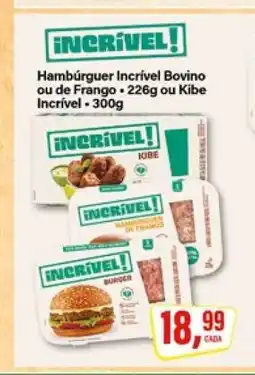 Hambúrguer Incrível Bovino ou de Frango ou Kibe Incrível