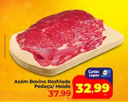 Lopes Supermercados Acém Bovino Resfriado Pedaço/Moído oferta