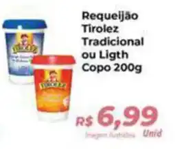 Hiper Moreira Requeijão Tirolez Tradicional ou Ligth Copo oferta