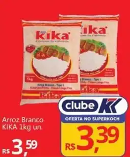 Supermercados Koch Arroz Branco KIKA un. oferta