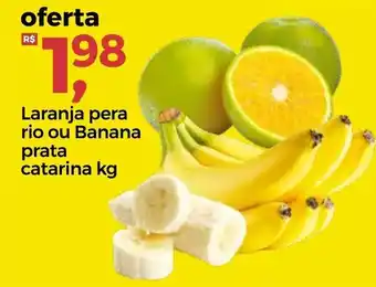 Frangolândia Laranja pera rio ou Banana prata catarina 1kg oferta