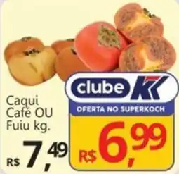 Supermercados Koch Caqui Cafe OU Fuiu oferta