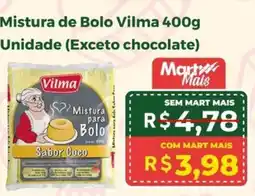 Mart Minas Mistura de Bolo Vilma Unidade (Exceto chocolate) oferta