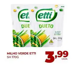 Fort Atacadista Milho verde etti oferta