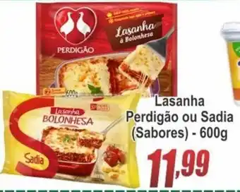 Serrano Supermercado Lasanha Perdigao ou Sadia (sabores) 600g oferta